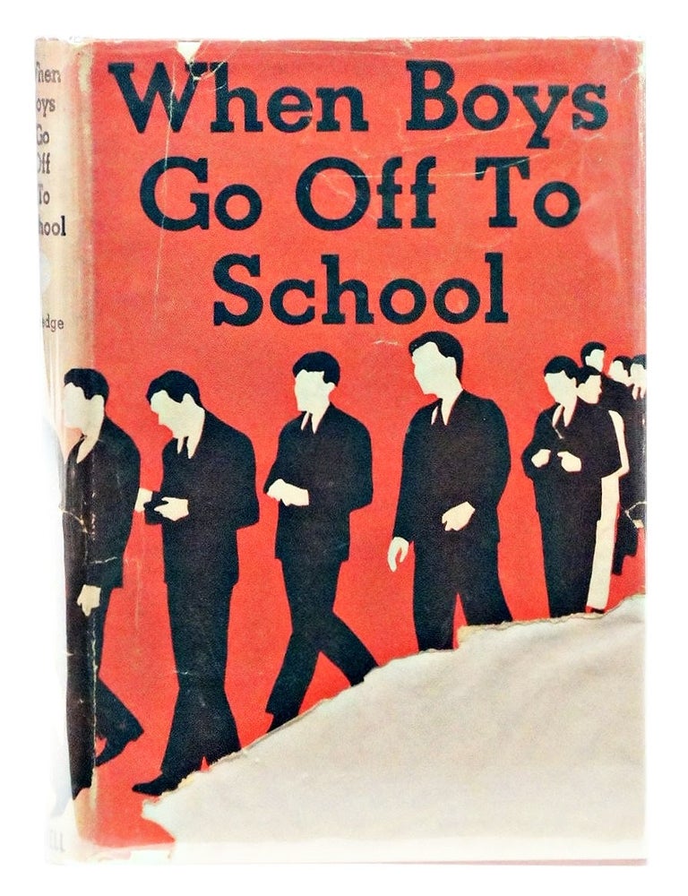 Item #080725 When boys Go Off to School (first edition). Archibald Rutledge.