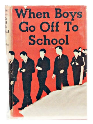 Item #080725 When boys Go Off to School (first edition). Archibald Rutledge