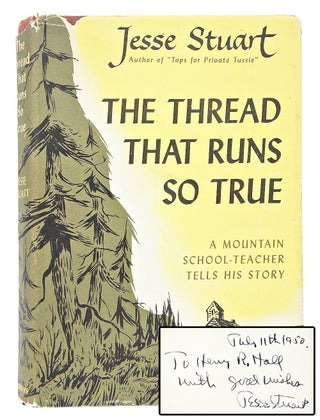 Item #080843 The Thread That Runs So True (Inscribed by the Author). Jesse Stuart