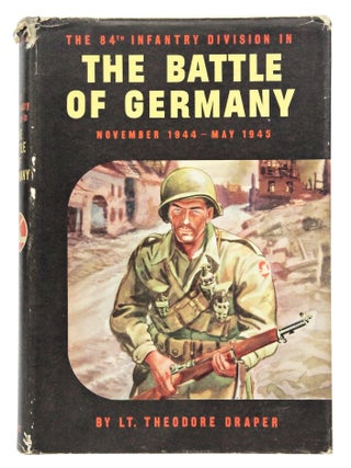 Item #080866 The 84th Infantry Division in The Battle of Germany, November 1944-May 1945 (First...