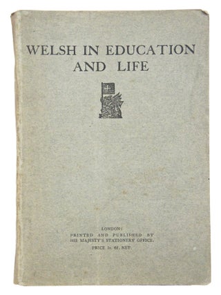 Item #081069 Welsh in Education and Life: Being the Report of the Departmental Committee...