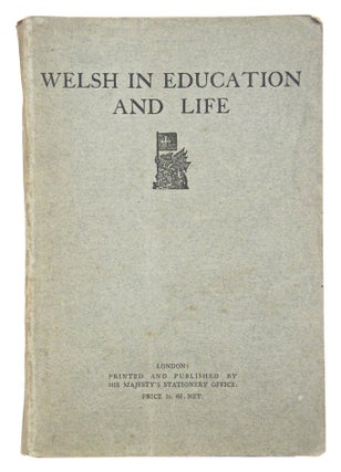 Item #081069 Welsh in Education and Life: Being the Report of the Departmental Committee...