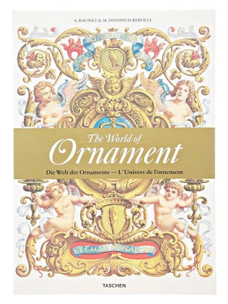 The World of Ornament: Complete Coloured Reprint of "L'Ornement polychrome" (1868-1888) & "L'Ornement des tissus" (1877)