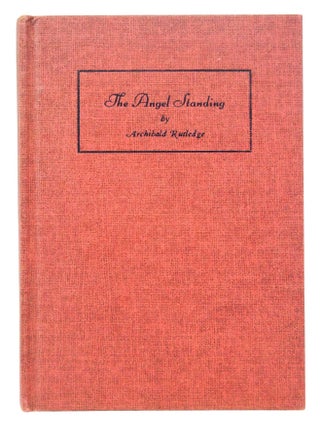 Item #081266 The Angel Standing or Faith Alone Gives Poise (First Edition). Archibald Rutledge