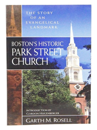 Item #081365 Boston's Historic Park Street Church: The Story of an Evangelical Landmark...