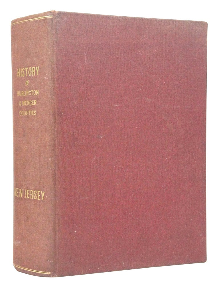 Item #081644 History of Burlington and Mercer Counties, New Jersey, with Biographical Sketches of Many of Their Pioneers and Prominent Men. (First Edition). Major E. M. Woodward, John F. Hageman.