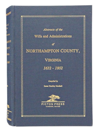 Item #081670 Abstracts of the Wills and Administrations of Northampton County, Virginia 1632-1802...