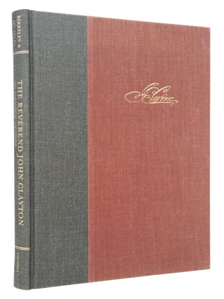 Item #081672 The Reverend John Clayton: A Parson with a Scientific Mind. His Scientific Writings...