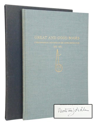Item #081893 Great And Good Books--A Bibliographical Catalogue of The Limited Editions Club...