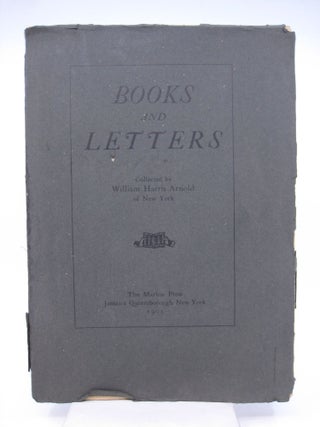 Books and Letters Collected by William Harris Arnold of New York